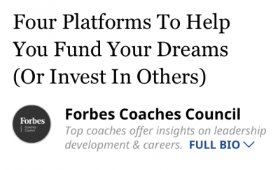 Four Platforms To Help You Fund Your Dreams (Or Invest In Others)