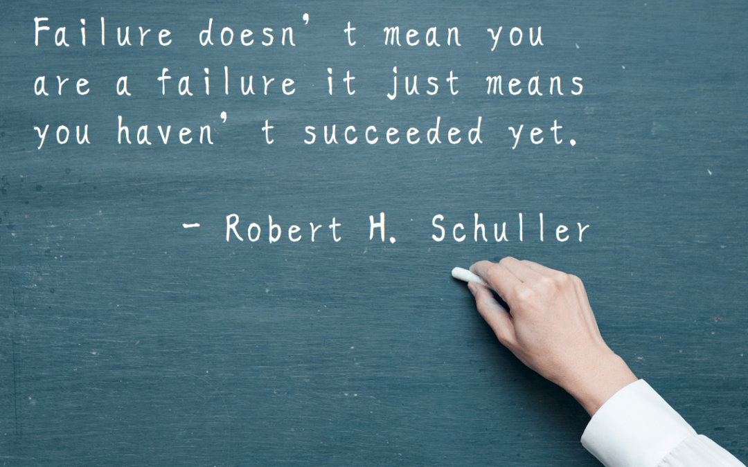 Failure doesn't mean you are a failure. It just means you haven't succeeded yet. - Robert M. Schuller